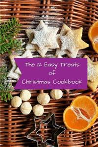 12 Easy Treats of Christmas Cookbook