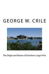 The Origin and Nature of Emotions: Large Print