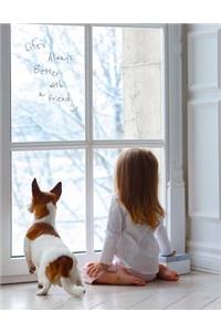 Life's Always Better with a Friend