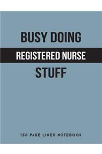 Busy Doing Registered Nurse Stuff