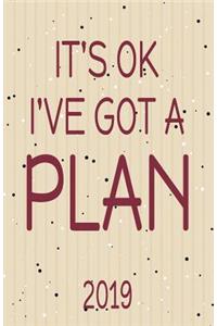 It's Ok I've Got a Plan