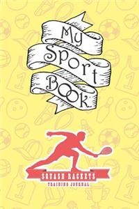 My Sport Book - Squash Rackets Training Journal