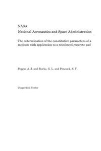 The Determination of the Constitutive Parameters of a Medium with Application to a Reinforced Concrete Pad