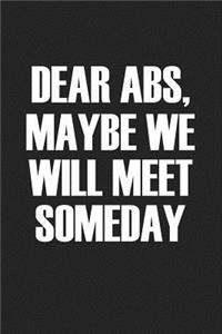 Dear ABS Maybe We Will Meet Someday
