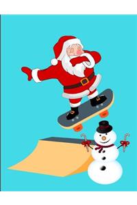 Santa Claus Dabbing Skateboarding Snowman Notebook Journal 150 Page College Ruled Pages 8.5 X 11