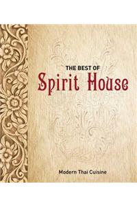 The Best of Spirit House: Modern Thai Cuisine