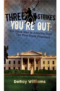 Three Strikes You're Out