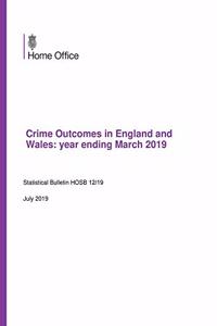 Crime Outcomes in England and Wales: year ending March 2019