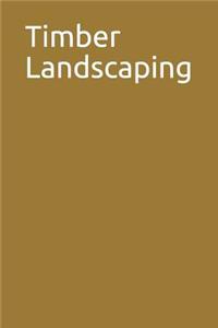 Timber Landscaping