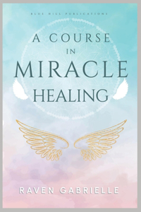 A Course in Miracle Healing
