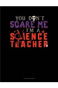 You Don't Scare Me I'm a Science Teacher: Two Column Ledger