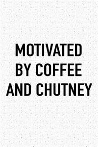 Motivated by Coffee and Chutney