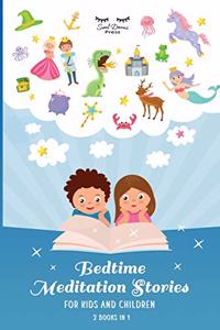 Bedtime Meditation Stories for Kids and Children: Stories to Promote Mindfulness, Help Your Kids Fall Asleep, and Defeat Insomnia and Sleep Problems for a Beautiful Night's Rest