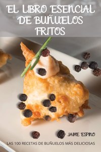El Libro Esencial de Buñuelos Fritos