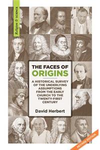 Faces of Origins: A Historical Survey of the Underlying Assumptions from the Early Church to the Twenty-First Century