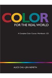 Color for the Real World: A Complete Color Course - Workbook - CD (Instructor Edition)