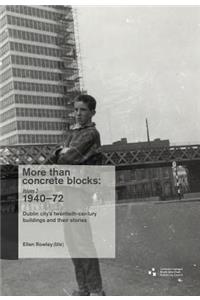 More Than Concrete Blocks: Dublin City's Twentieth-Century Buildings and Their Stories