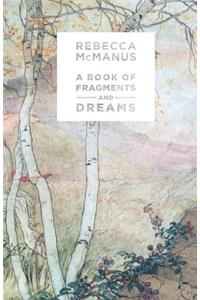 A Book of Fragments and Dreams