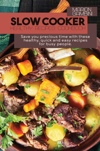 Slow Cooker Healthy Recipes Cookbook