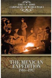 The Mexican Expedition 1916-1917