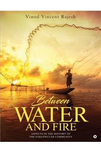 Between Water and Fire