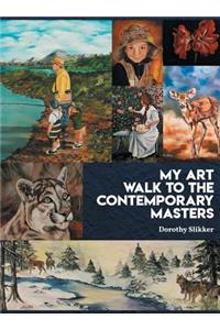 My Art Walk to the Contemporary Masters