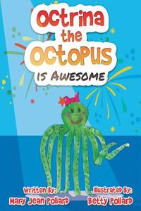 Octrina the Octopus is Awesome