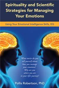 Spirituality and Scientific Strategies for Managing Your Emotions