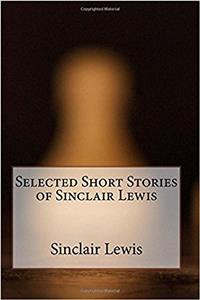 Selected Short Stories of Sinclair Lewis