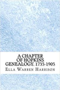A Chapter of Hopkins Genealogy 1735-1905