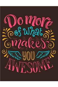 Do more of what makes you Awesome (Inspirational Journal, Diary, Notebook)