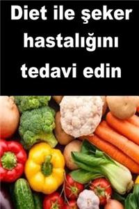 Cure Diabetes with Diet (Turkish)