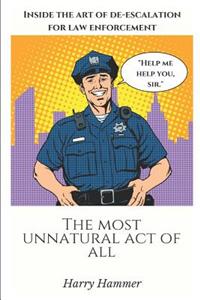 The Most Unnatural Act of All: Inside the Art of De-Escalation