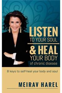Listen to Your Soul and Heal Your Body of Chronic Disease
