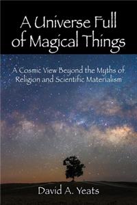 A Universe Full of Magical Things