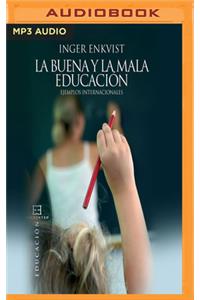 Buena Y La Mala Educación