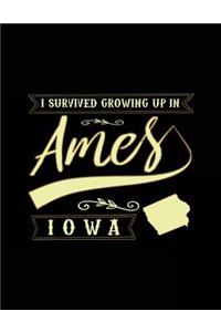 I Survived Growing Up In Ames Iowa