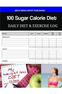 100 Sugar Calorie Diet Daily Diet & Exercise Log
