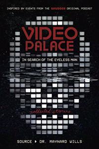 Video Palace: In Search of the Eyeless Man