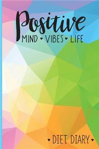 Positive Mind Vibes Life Diet Diary