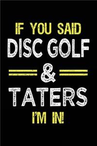 If You Said Disc Golf & Taters I'm In