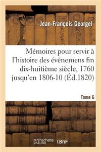 Mémoires Pour Servir À l'Histoire Des Événemens Fin Dix-Huitième Siècle, 1760 Jusqu'en 1806-10 T. 5