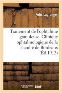 Traitement de l'Ophtalmie Granuleuse. Clinique Ophtalmologique de la Faculté de Bordeaux