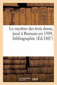 Le Mystère Des Trois Doms, Joué À Romans En 1509, Bibliographie