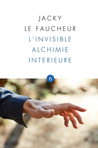 L'Invisible Alchimie Interieure