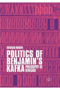 Politics of Benjamin's Kafka: Philosophy as Renegade