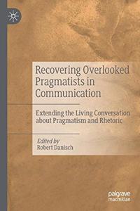 Recovering Overlooked Pragmatists in Communication