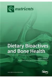 Dietary Bioactives and Bone Health