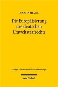 Die Europäisierung des deutschen Umweltstrafrechts