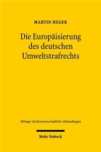 Die Europaisierung Des Deutschen Umweltstrafrechts